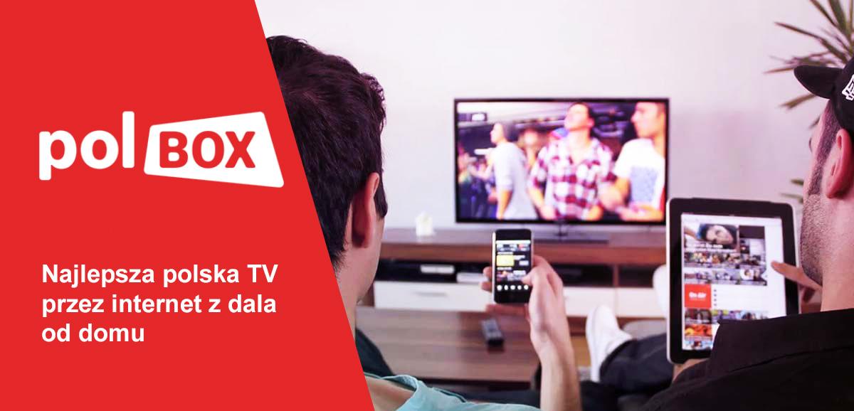 PolBox.TV – najlepsza polska tv przez internet z dala od domu